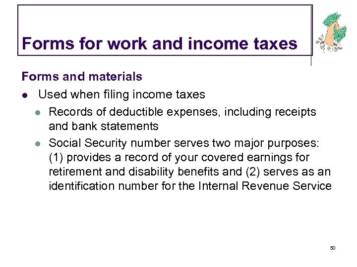 Forms for work and income taxes Forms and materials l Used when filing income