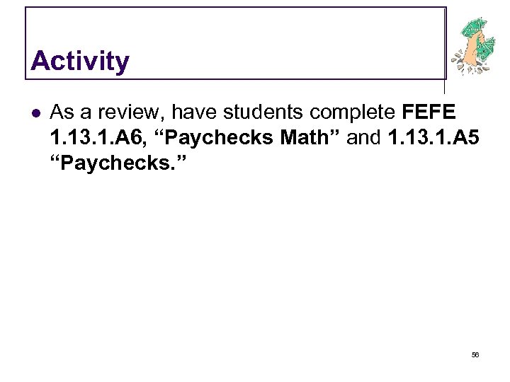 Activity l As a review, have students complete FEFE 1. 13. 1. A 6,