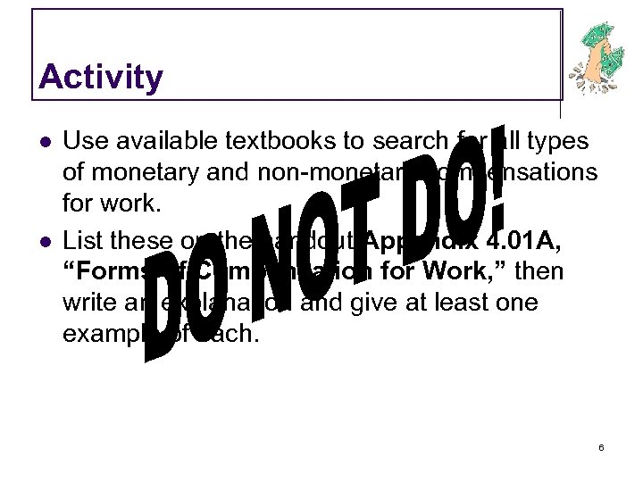 Activity l l Use available textbooks to search for all types of monetary and
