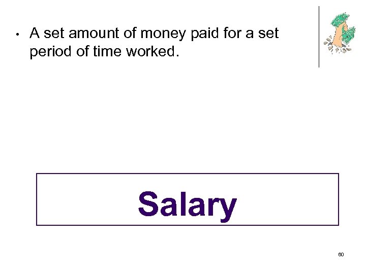  • A set amount of money paid for a set period of time