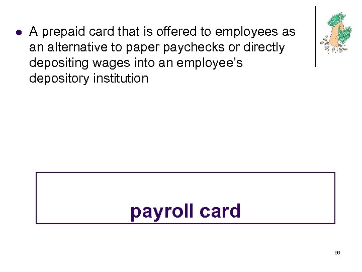 l A prepaid card that is offered to employees as an alternative to paper