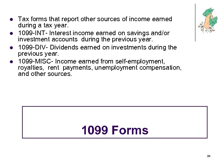 l l Tax forms that report other sources of income earned during a tax