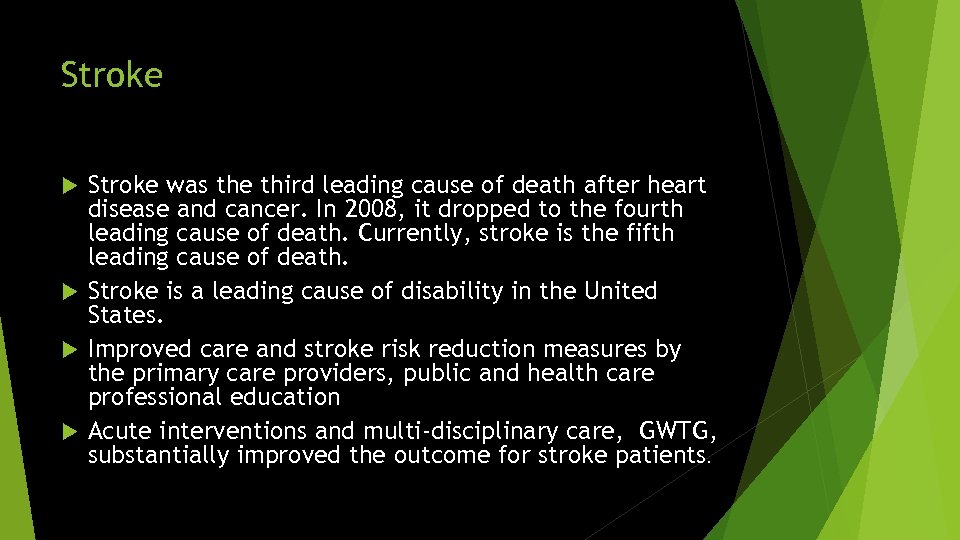 Stroke was the third leading cause of death after heart disease and cancer. In