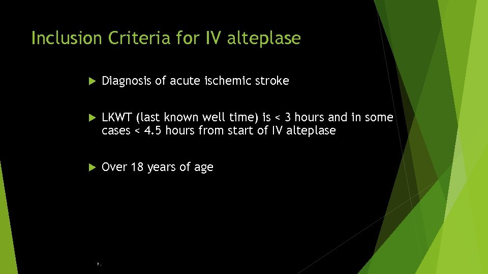 Inclusion Criteria for IV alteplase Diagnosis of acute ischemic stroke LKWT (last known well