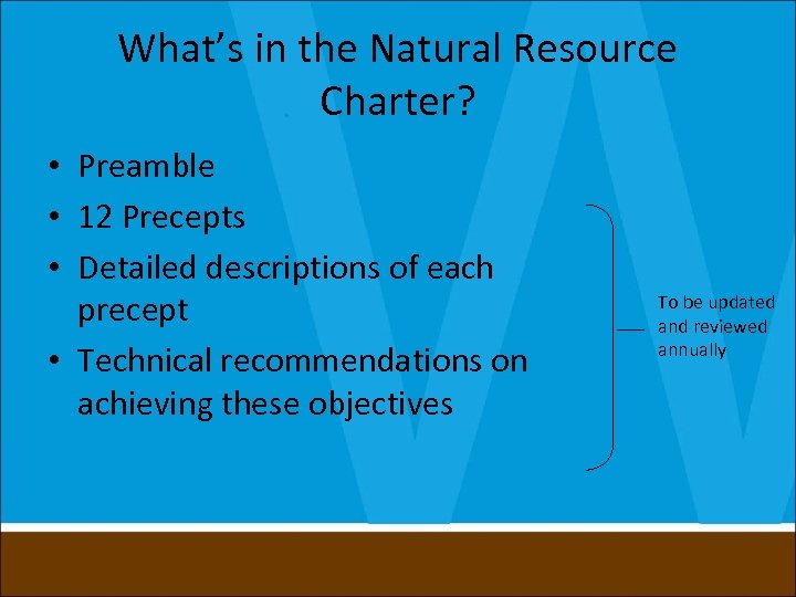 What’s in the Natural Resource Charter? • Preamble • 12 Precepts • Detailed descriptions