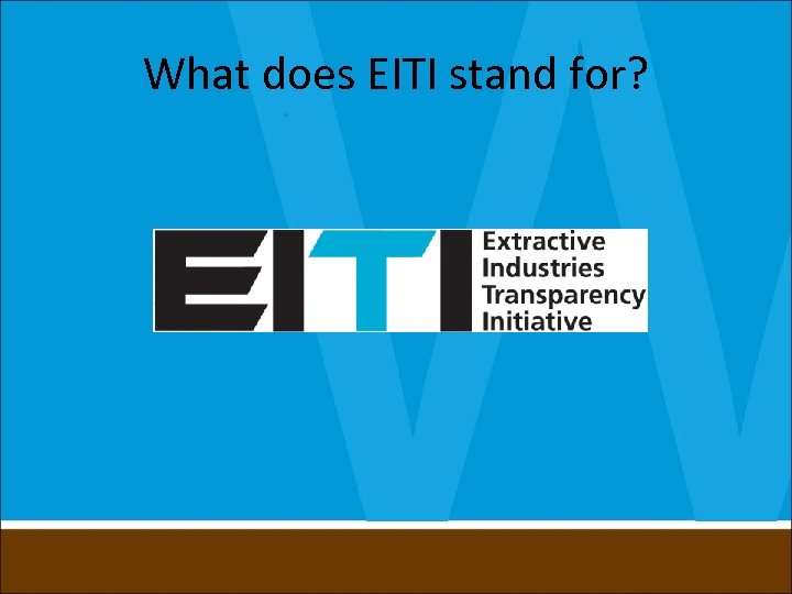 What does EITI stand for? 