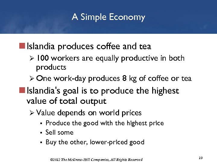 A Simple Economy n Islandia produces coffee and tea Ø 100 workers are equally