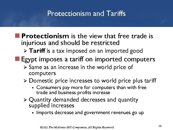 Protectionism and Tariffs n Protectionism is the view that free trade is injurious and