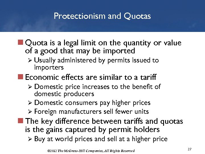 Protectionism and Quotas n Quota is a legal limit on the quantity or value