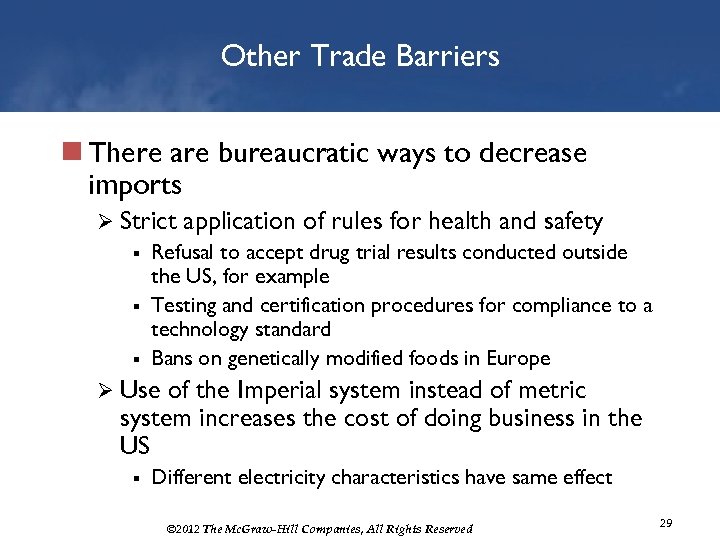 Other Trade Barriers n There are bureaucratic ways to decrease imports Ø Strict application