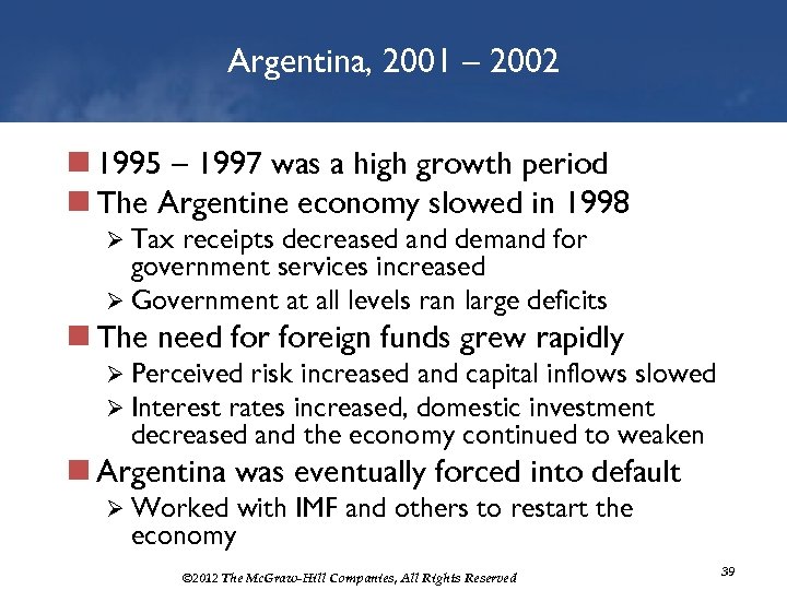 Argentina, 2001 – 2002 n 1995 – 1997 was a high growth period n