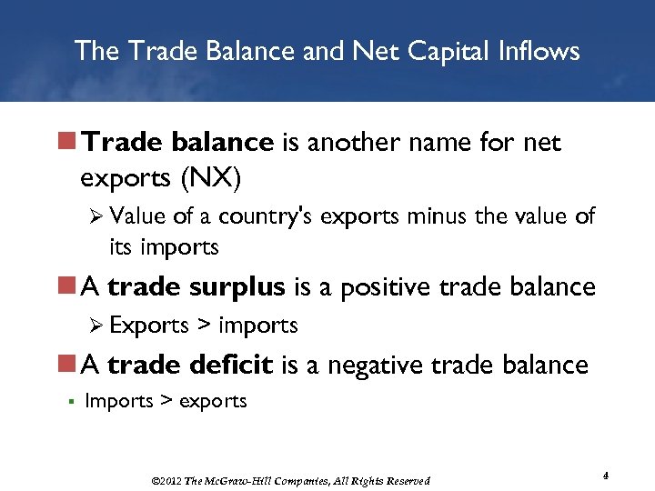 The Trade Balance and Net Capital Inflows n Trade balance is another name for