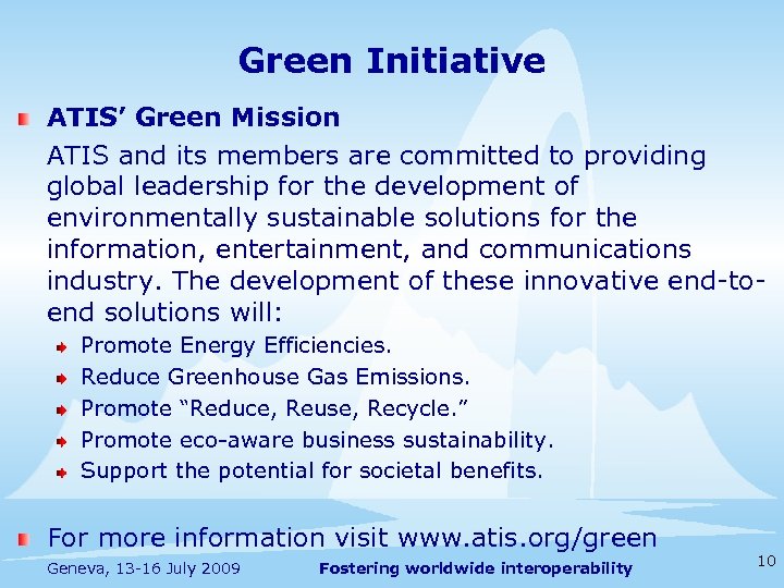 Green Initiative ATIS’ Green Mission ATIS and its members are committed to providing global