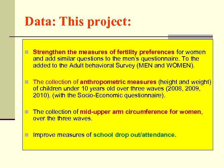 Data: This project: n Strengthen the measures of fertility preferences for women and add