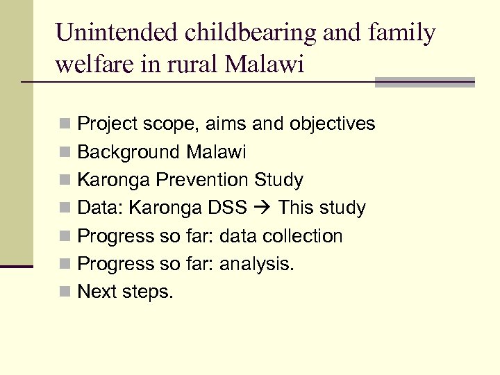 Unintended childbearing and family welfare in rural Malawi n Project scope, aims and objectives