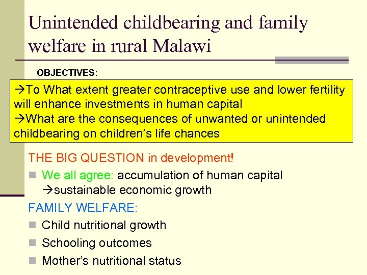 Unintended childbearing and family welfare in rural Malawi OBJECTIVES: To What extent greater contraceptive