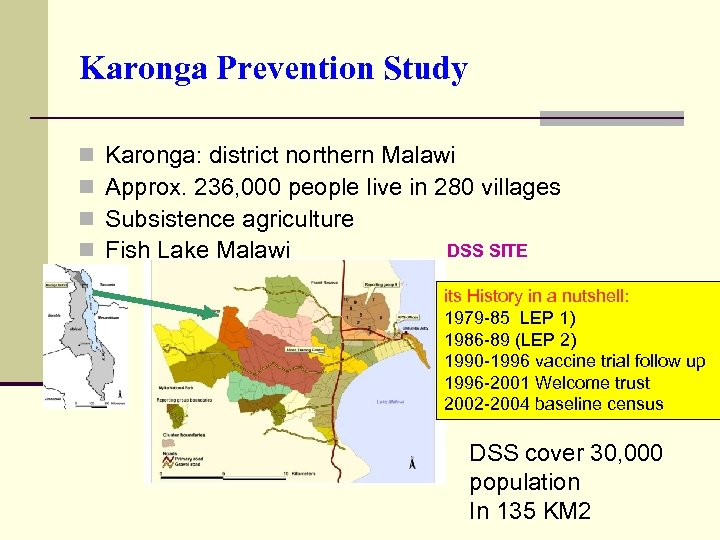 Karonga Prevention Study n n Karonga: district northern Malawi Approx. 236, 000 people live