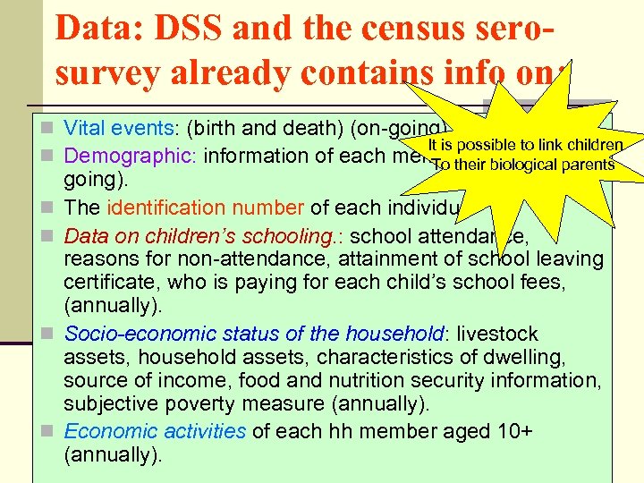 Data: DSS and the census serosurvey already contains info on: n Vital events: (birth