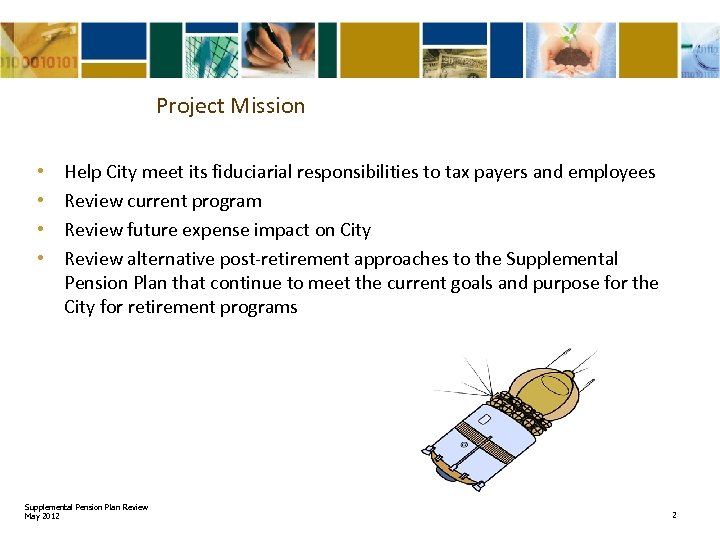 Project Mission • • Help City meet its fiduciarial responsibilities to tax payers and