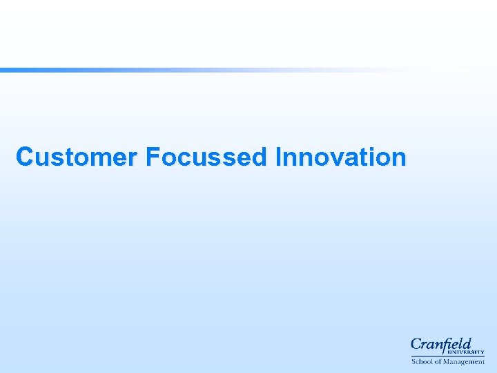 Customer Focussed Innovation 