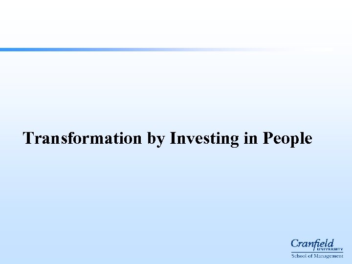 Transformation by Investing in People 