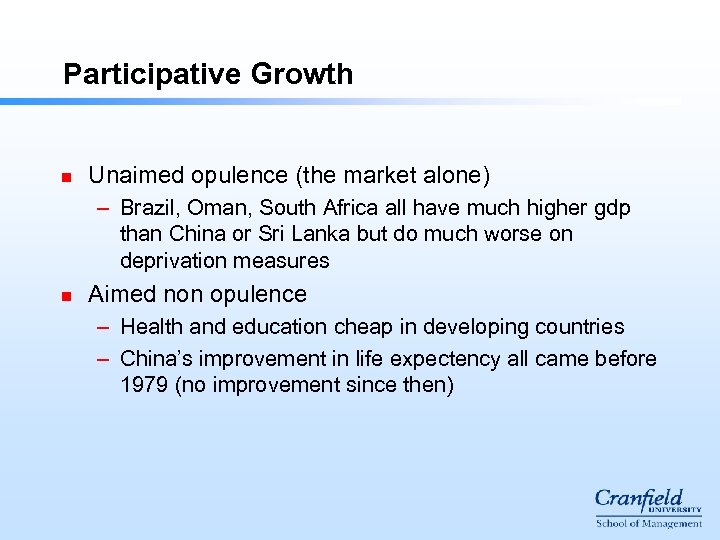 Participative Growth n Unaimed opulence (the market alone) – Brazil, Oman, South Africa all