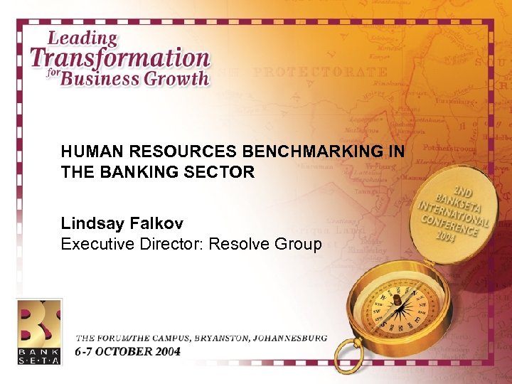 Resolve Group HUMAN RESOURCES BENCHMARKING IN THE BANKING SECTOR Lindsay Falkov Executive Director: Resolve