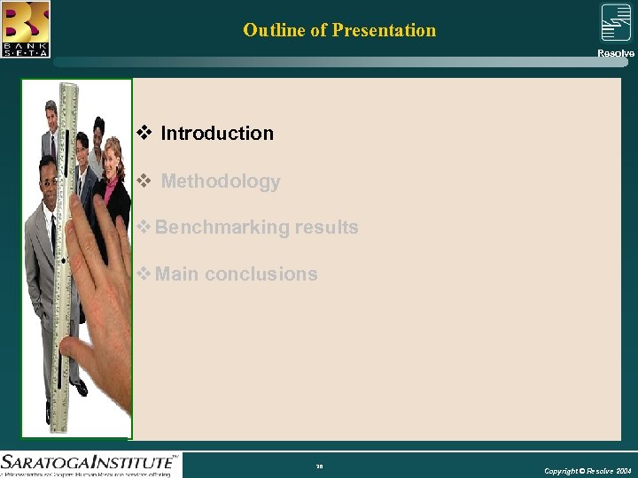 Outline of Presentation Resolve Group v Introduction v Methodology v Benchmarking results v Main