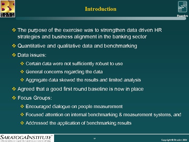 Introduction Resolve Group v The purpose of the exercise was to strengthen data driven