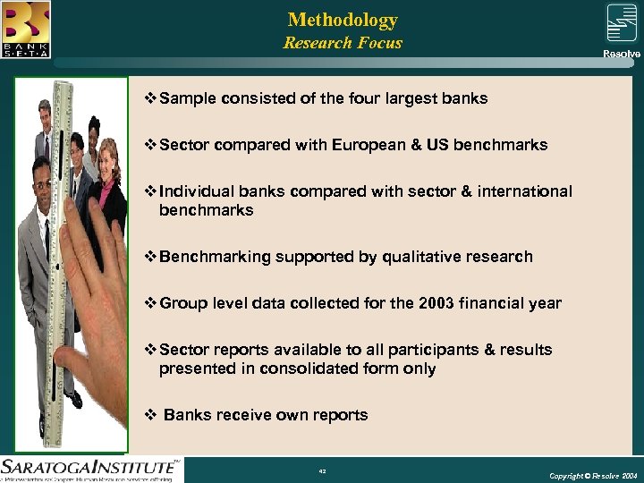 Methodology Research Focus Resolve Group v Sample consisted of the four largest banks v