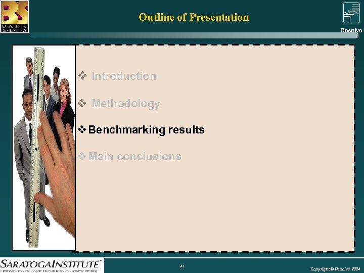 Outline of Presentation Resolve Group v Introduction v Methodology v Benchmarking results v Main