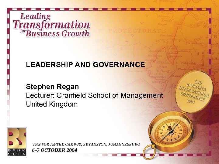 LEADERSHIP AND GOVERNANCE Stephen Regan Lecturer: Cranfield School of Management United Kingdom 