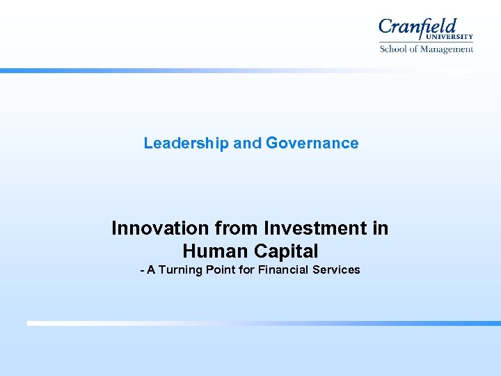 Leadership and Governance Innovation from Investment in Human Capital - A Turning Point for