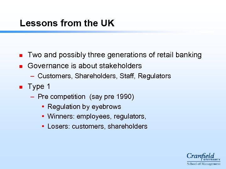 Lessons from the UK n n Two and possibly three generations of retail banking