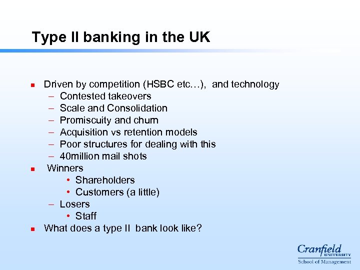 Type II banking in the UK n n n Driven by competition (HSBC etc…),