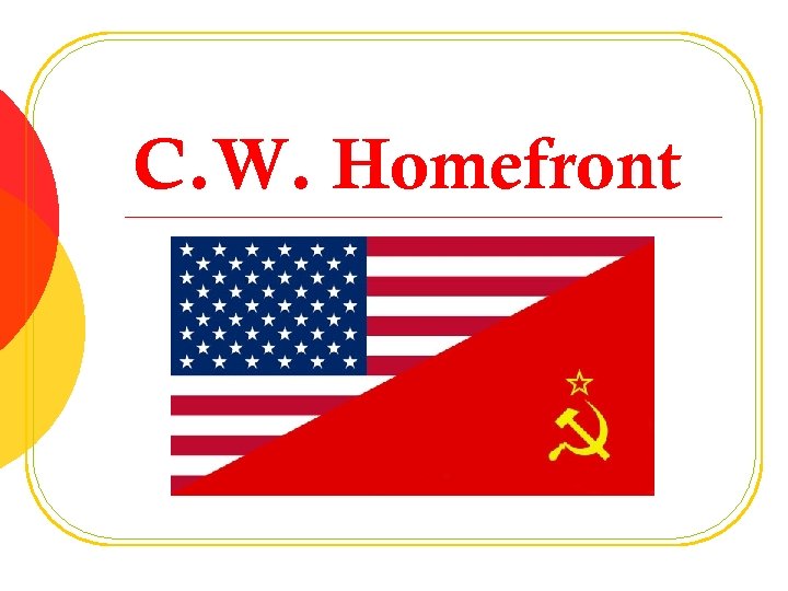 C. W. Homefront 