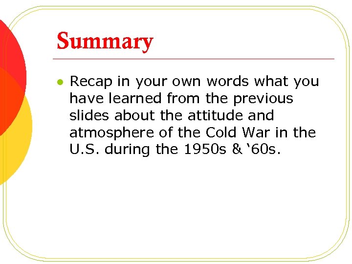 Summary l Recap in your own words what you have learned from the previous