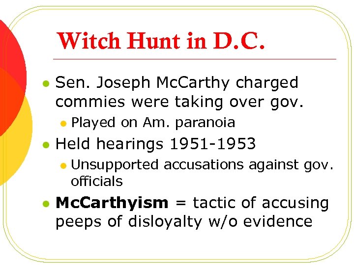 Witch Hunt in D. C. l Sen. Joseph Mc. Carthy charged commies were taking