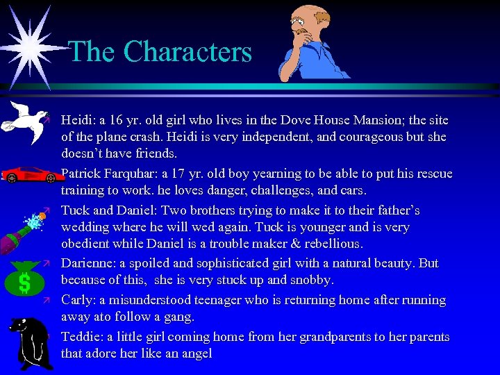 The Characters ä ä ä Heidi: a 16 yr. old girl who lives in