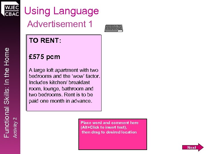 Using Language Advertisement 1 £ 575 pcm A large loft apartment with two bedrooms