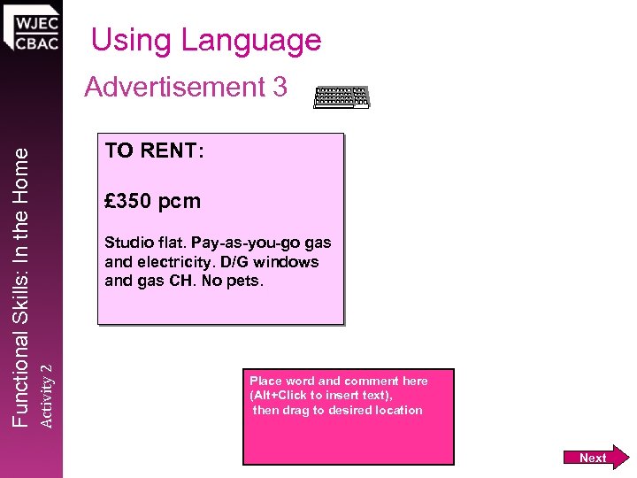 Using Language TO RENT: £ 350 pcm Studio flat. Pay-as-you-go gas and electricity. D/G