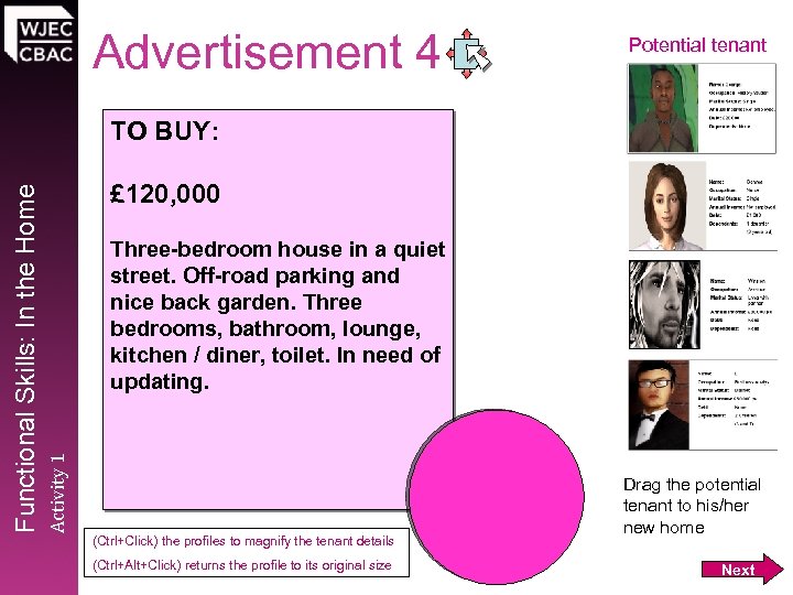 Advertisement 4 Potential tenant £ 120, 000 Three-bedroom house in a quiet street. Off-road