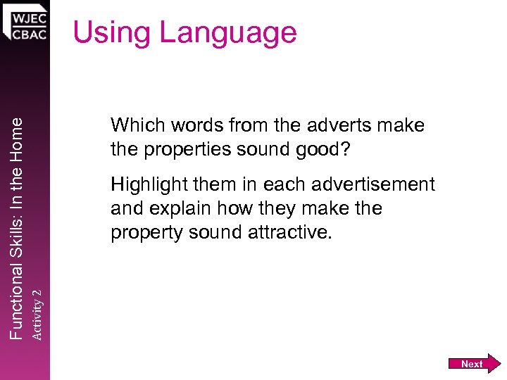 Which words from the adverts make the properties sound good? Highlight them in each