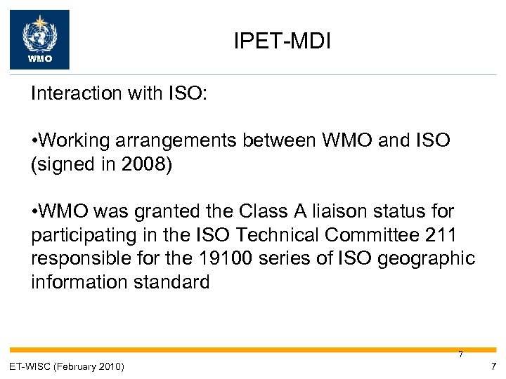 WMO IPET-MDI Interaction with ISO: • Working arrangements between WMO and ISO (signed in