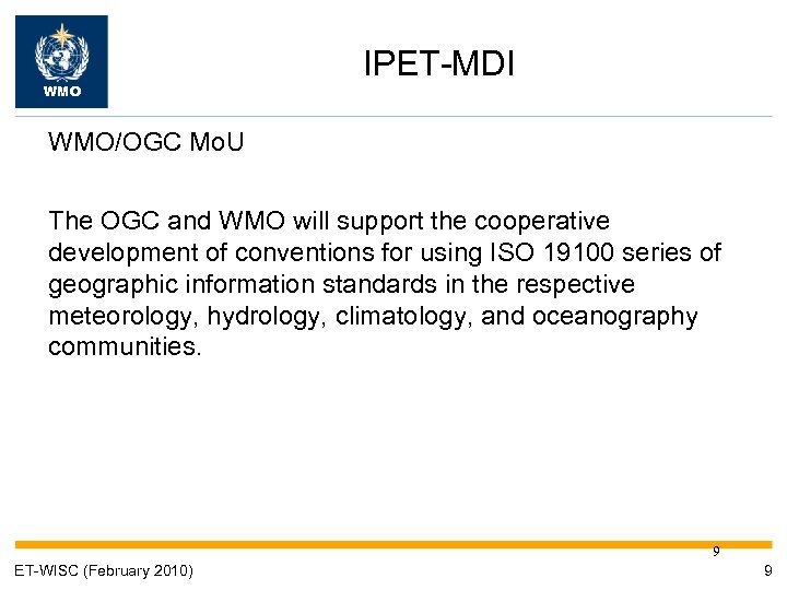 WMO IPET-MDI WMO/OGC Mo. U The OGC and WMO will support the cooperative development