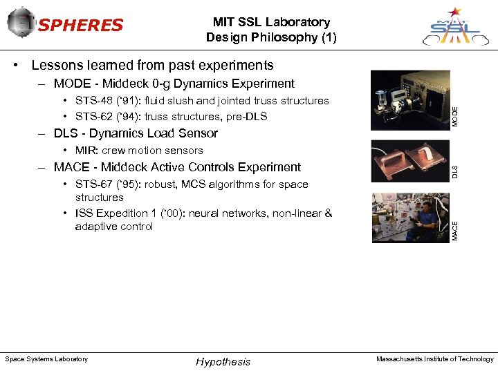 SPHERES MIT SSL Laboratory Design Philosophy (1) • Lessons learned from past experiments •
