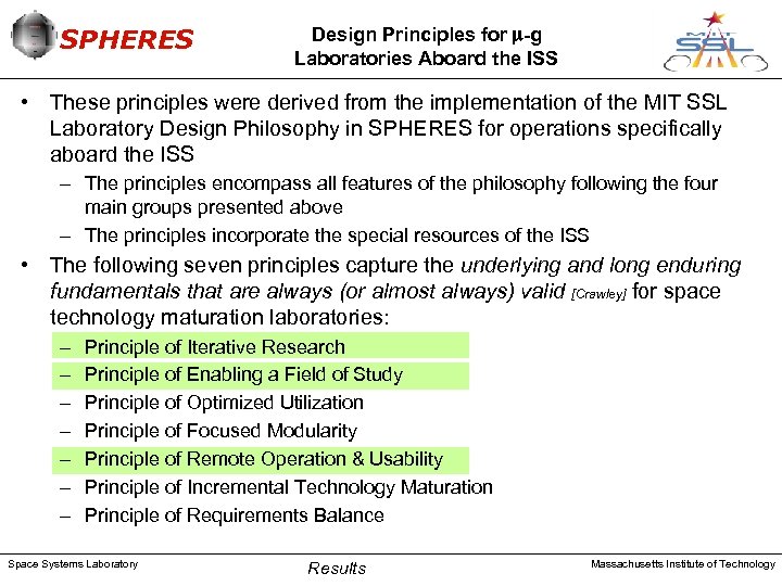 SPHERES Design Principles for -g Laboratories Aboard the ISS • These principles were derived