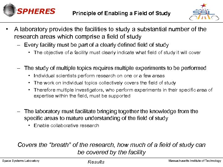 SPHERES Principle of Enabling a Field of Study • A laboratory provides the facilities