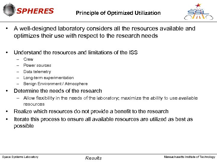 SPHERES Principle of Optimized Utilization • A well-designed laboratory considers all the resources available