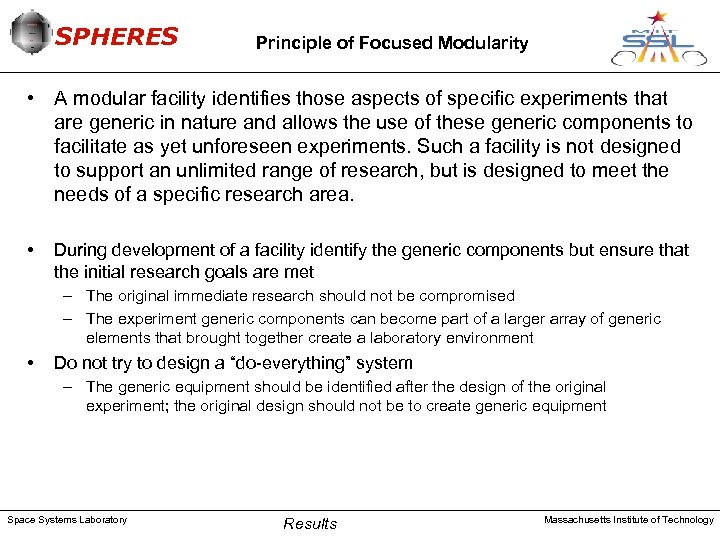 SPHERES Principle of Focused Modularity • A modular facility identifies those aspects of specific